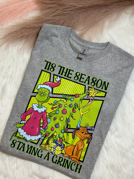 Its The Season Staying A Grinch Tee