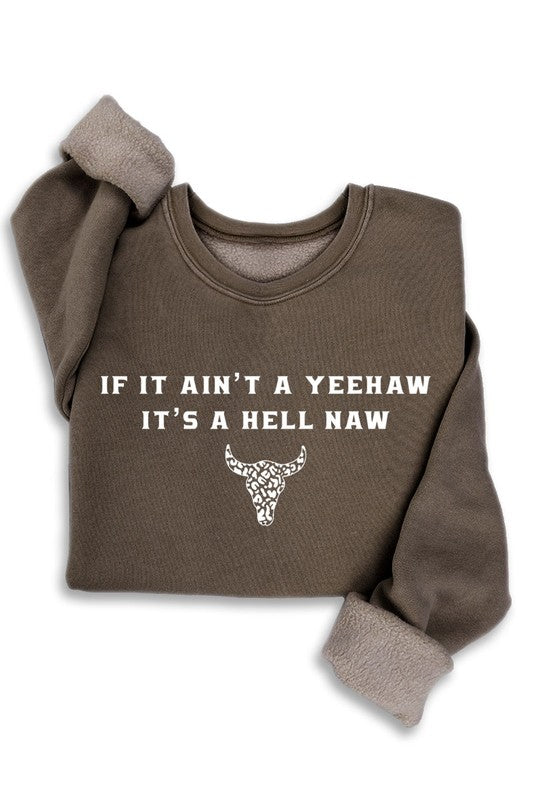 If It Ain’t A Yeehaw Mineral Sweatshirts