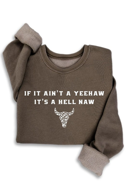 If It Ain’t A Yeehaw Mineral Sweatshirts